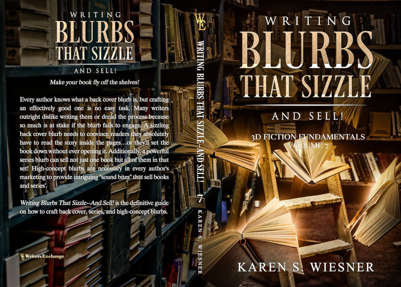 3D Fiction Fundamentals Collection, Volume 7: Writing Blurbs That Sizzle--And Sell! by Karen S. Wiesner