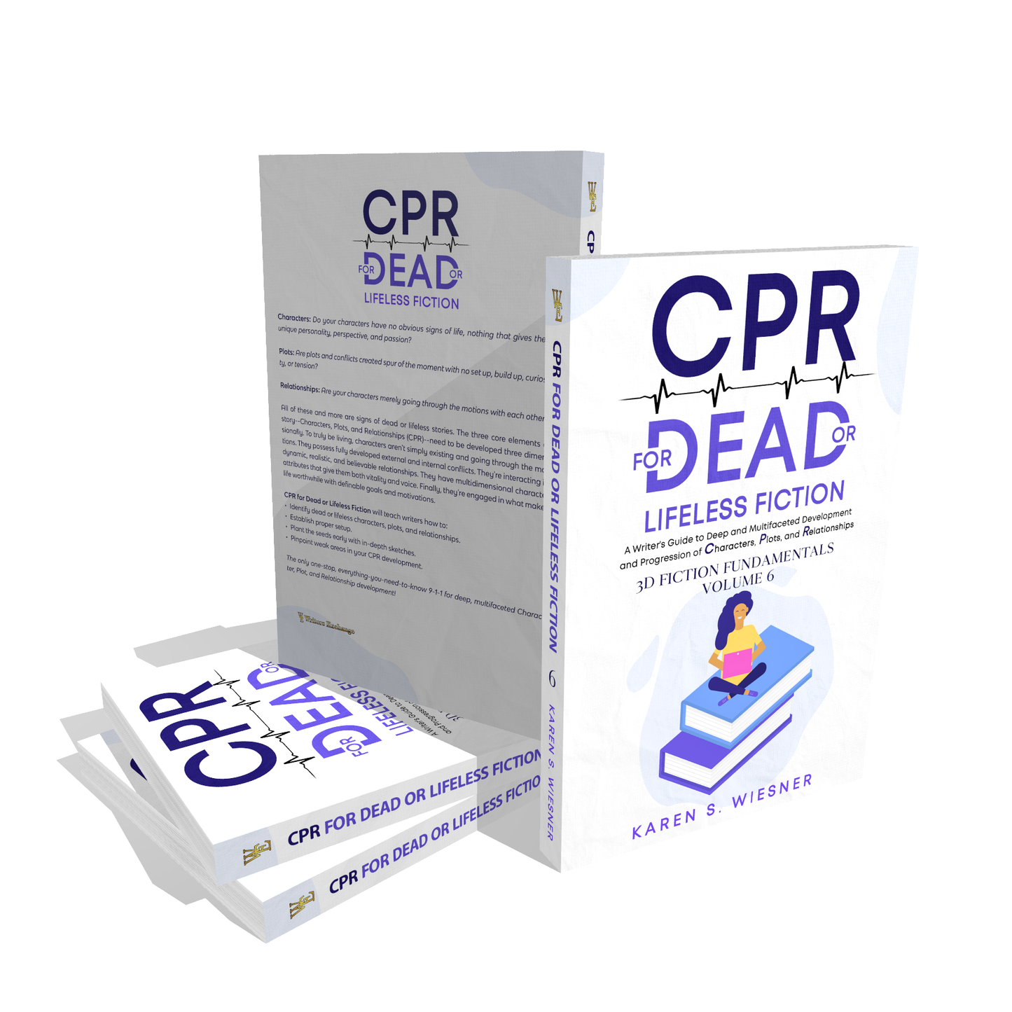 3D Fiction Fundamentals Collection, Volume 6: CPR for Dead or Lifeless Fiction: A Writer's Guide to Deep and Multifaceted Development and Progression of Characters, Plots, and Relationship by Karen S. Wiesner