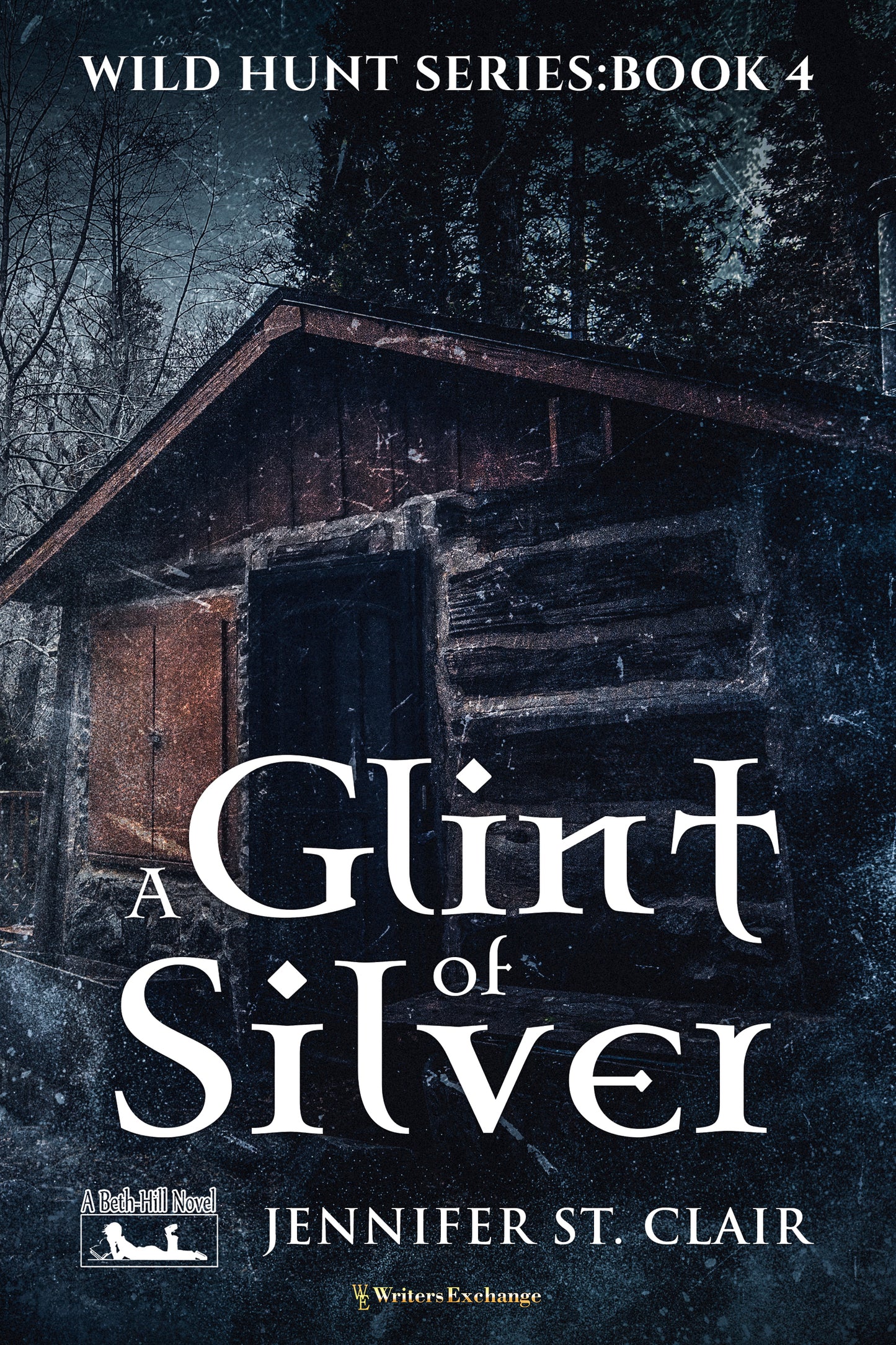 A Beth-Hill Novel: Wild Hunt Series, Book 4: A Glint of Silver by Jennifer St. Clair