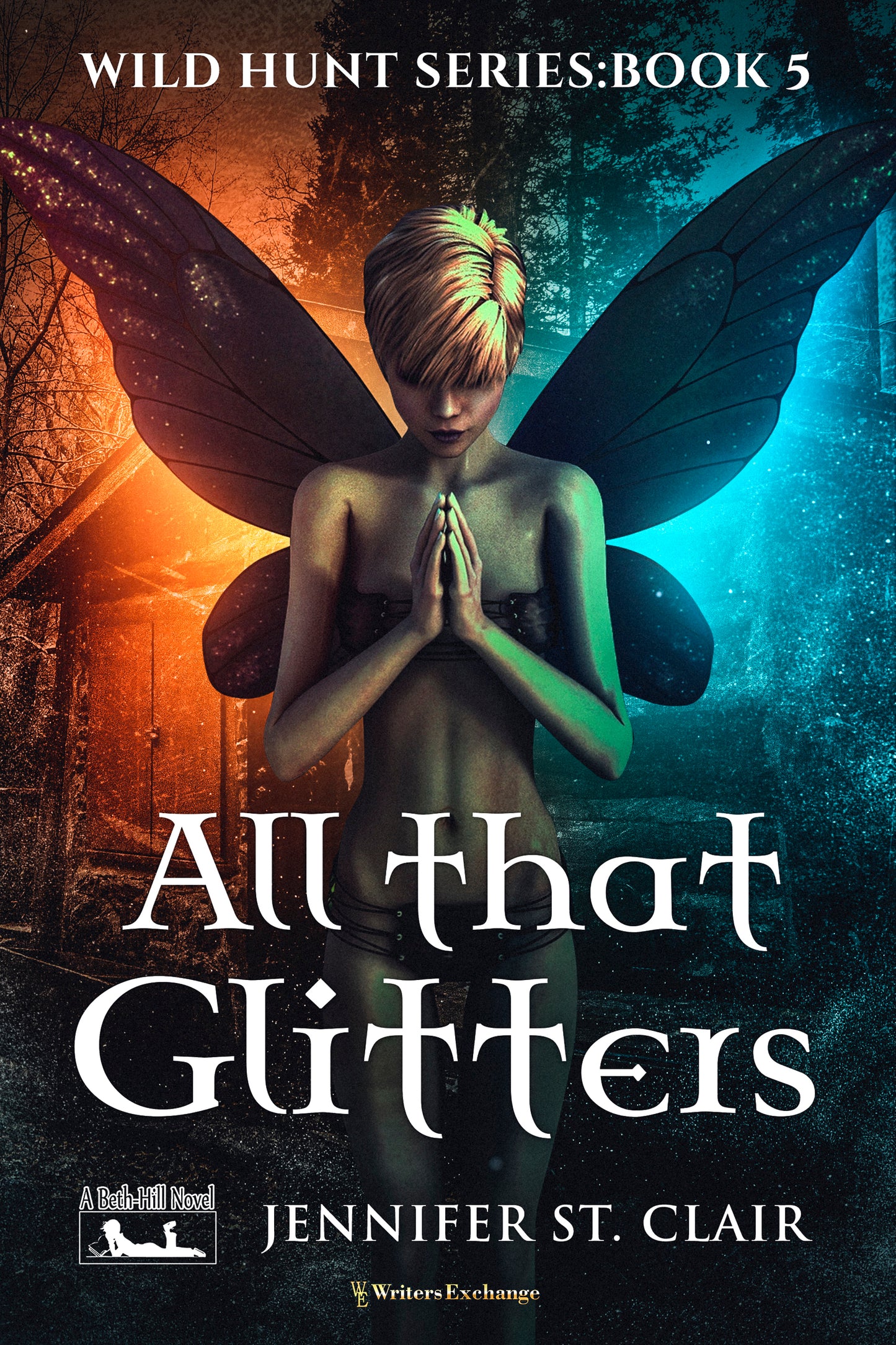 A Beth-Hill Novel: Wild Hunt Series, Book 5: All that Glitters by Jennifer St. Clair