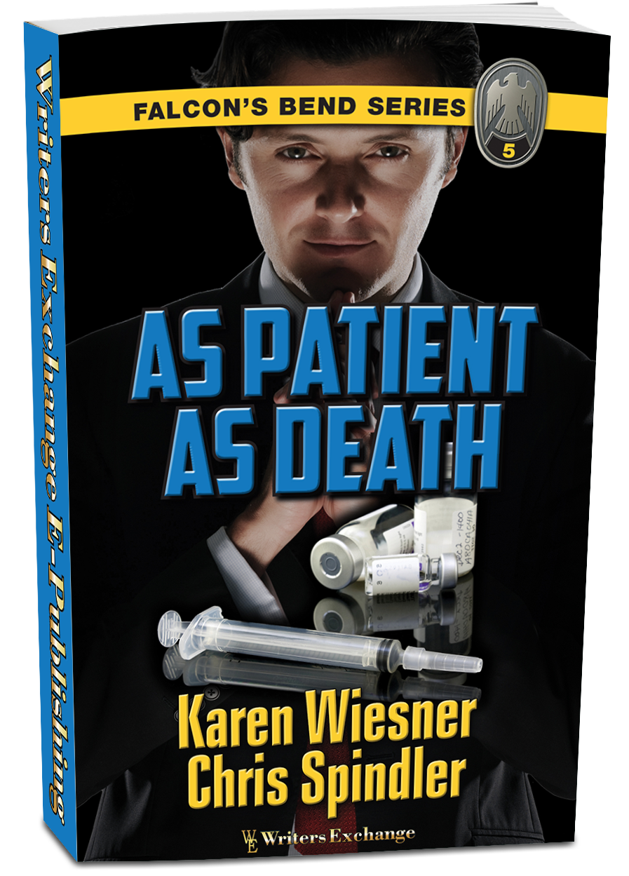 Falcon's Bend Series, Book 5: As Patient as Death by Karen Wiesner and Chris Spindler