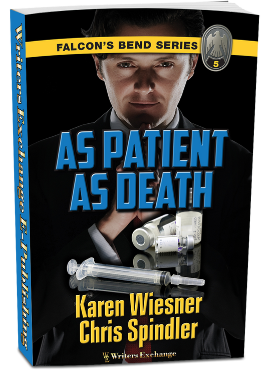 Falcon's Bend Series, Book 5: As Patient as Death by Karen Wiesner and Chris Spindler