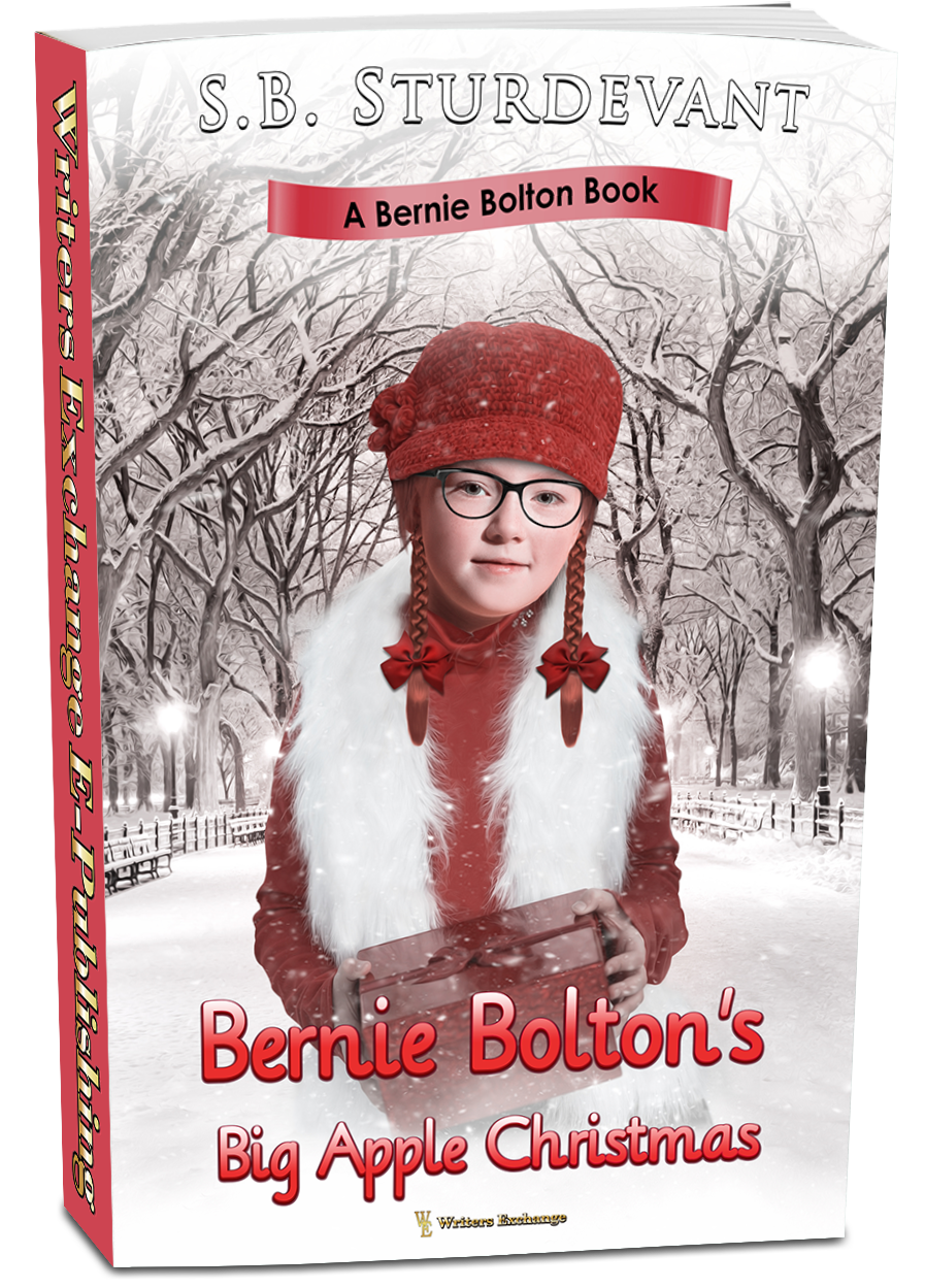 A Bernie Bolton Book: Bernie Bolton's Big Apple Christmas by S. B. Sturdevant