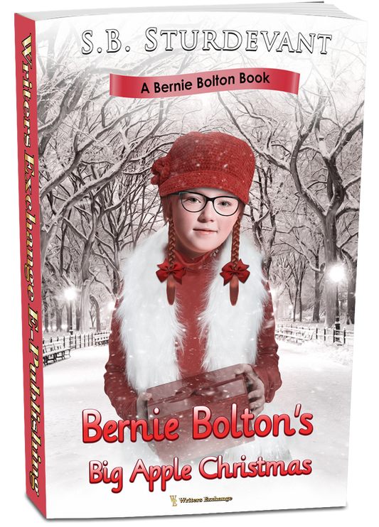 A Bernie Bolton Book: Bernie Bolton's Big Apple Christmas by S. B. Sturdevant