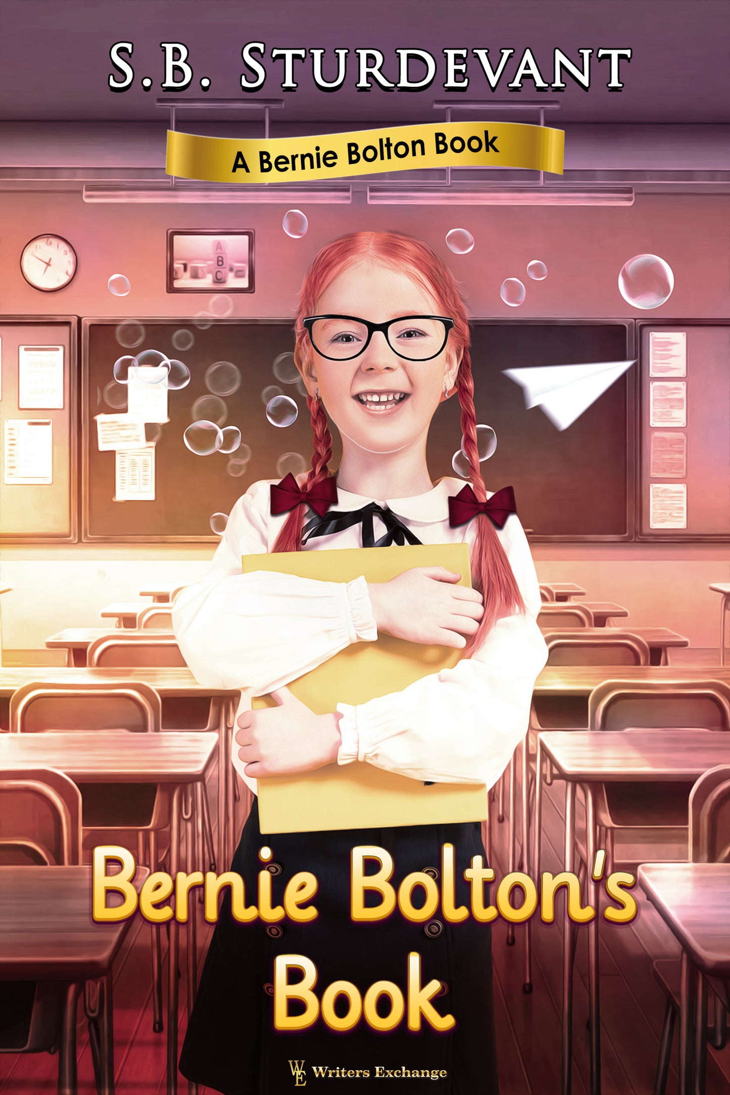 A Bernie Bolton Book: Bernie Bolton's Book by S. B. Sturdevant