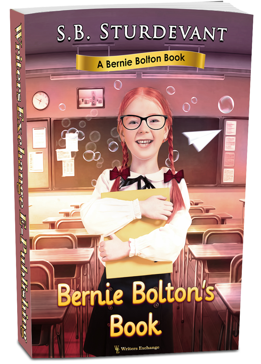 A Bernie Bolton Book: Bernie Bolton's Book by S. B. Sturdevant