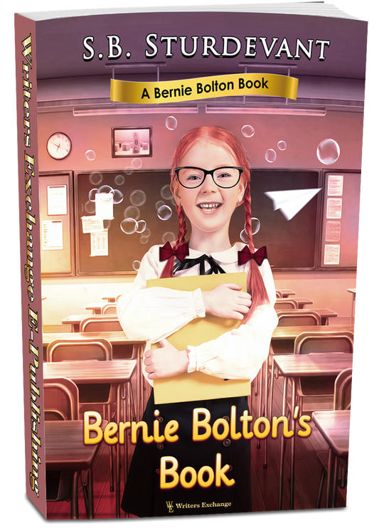 A Bernie Bolton Book: Bernie Bolton's Book by S. B. Sturdevant