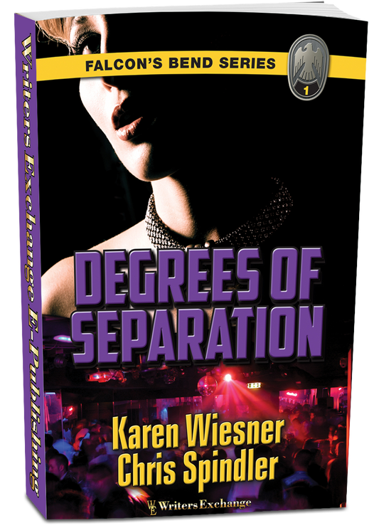 Falcon's Bend Series, Book 1: Degrees of Separation by Karen Wiesner and Chris Spindler