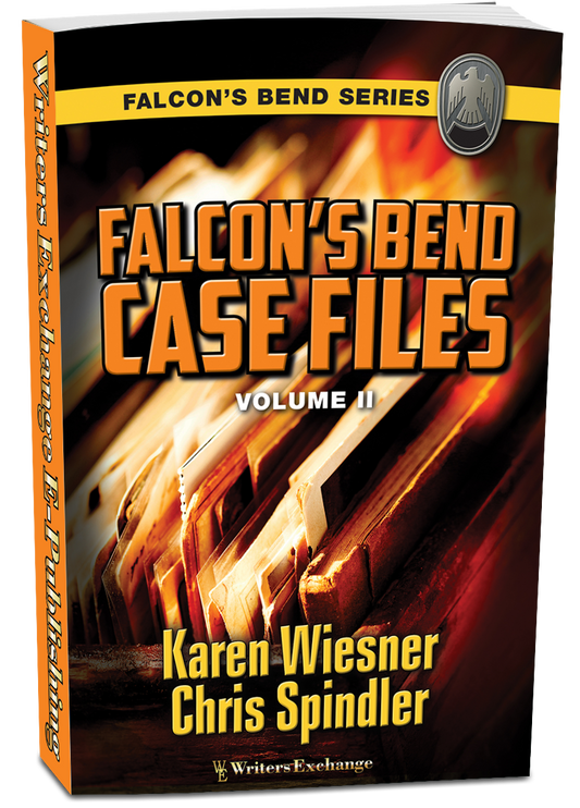 Falcon's Bend Case Files, Volume II by Karen Wiesner and Chris Spindler