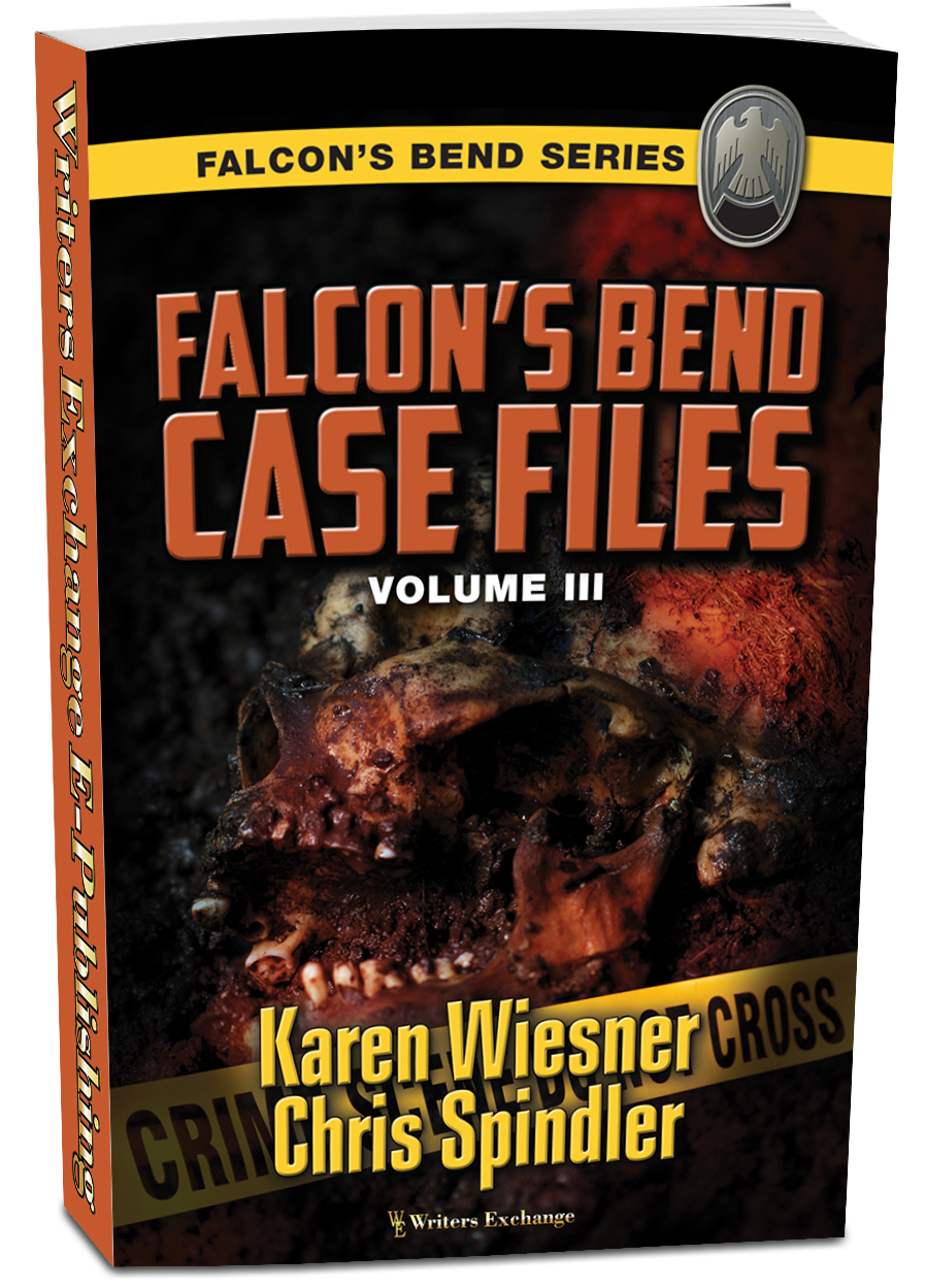 Falcon's Bend Case Files, Volume III by Karen Wiesner and Chris Spindler