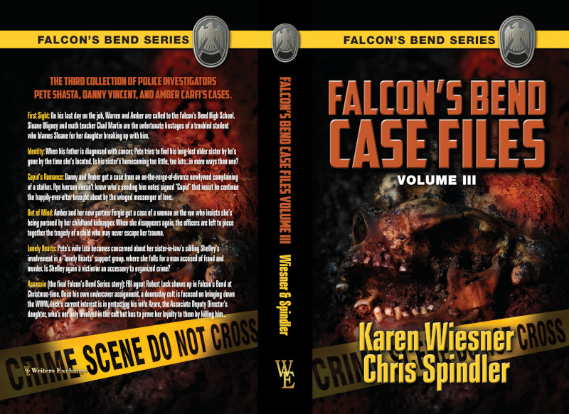 Falcon's Bend Case Files, Volume III by Karen Wiesner and Chris Spindler