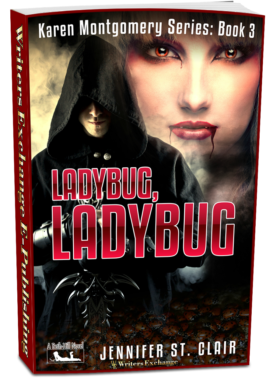 A Beth-Hill Novel: Karen Montgomery Series, Book 3: Ladybug, Ladybug by Jennifer St. Clair