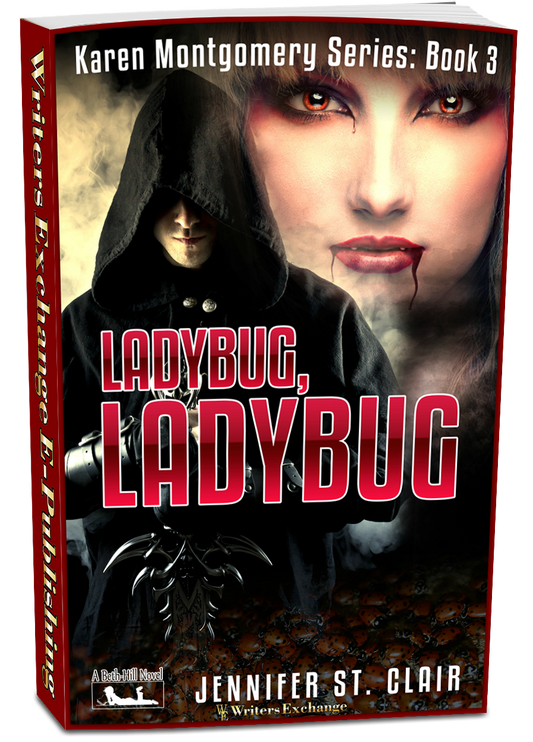 A Beth-Hill Novel: Karen Montgomery Series, Book 3: Ladybug, Ladybug by Jennifer St. Clair