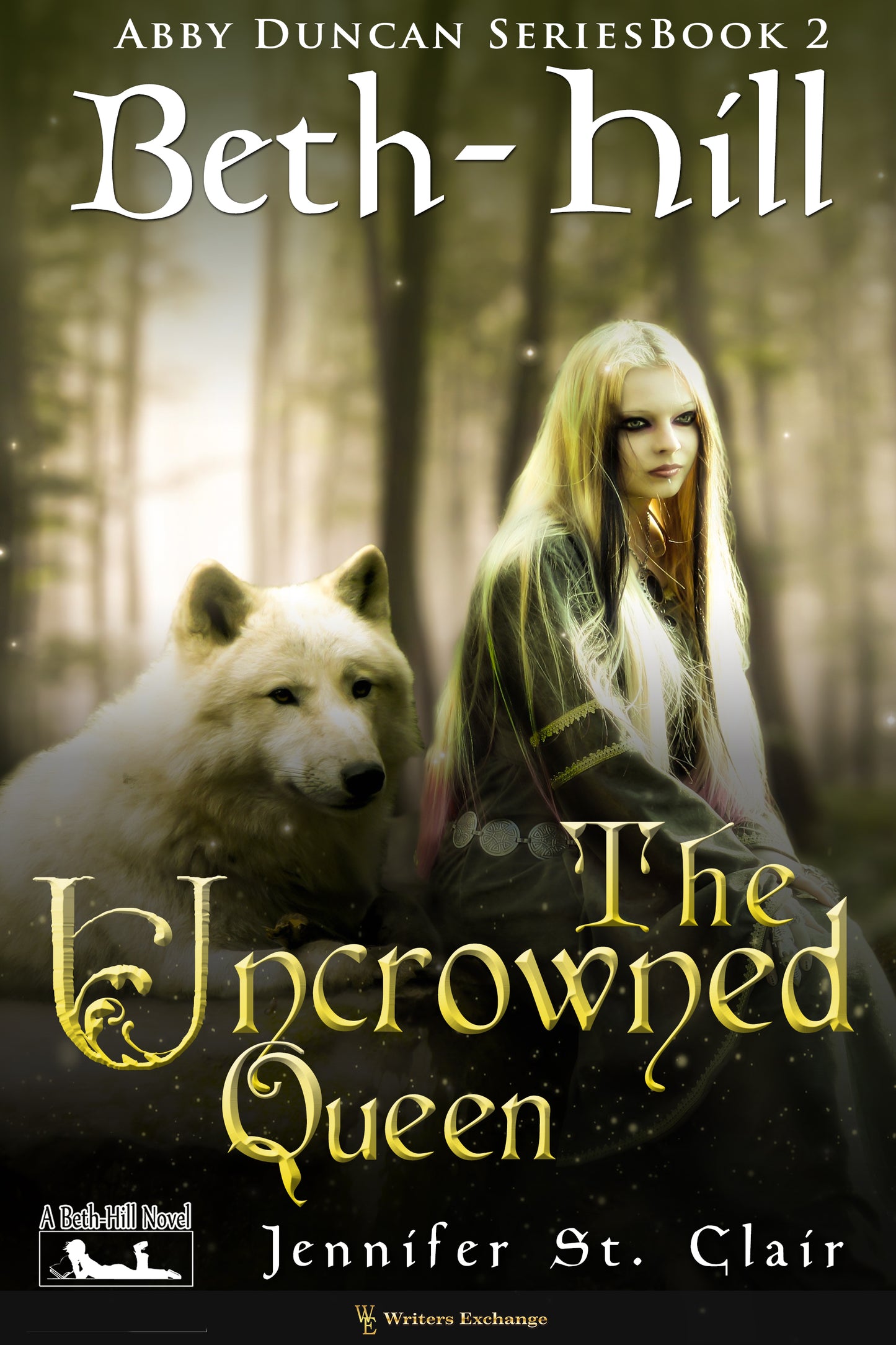 A Beth-Hill Novel: Abby Duncan Series, Novella 2: The Uncrowned Queen by Jennifer St. Clair