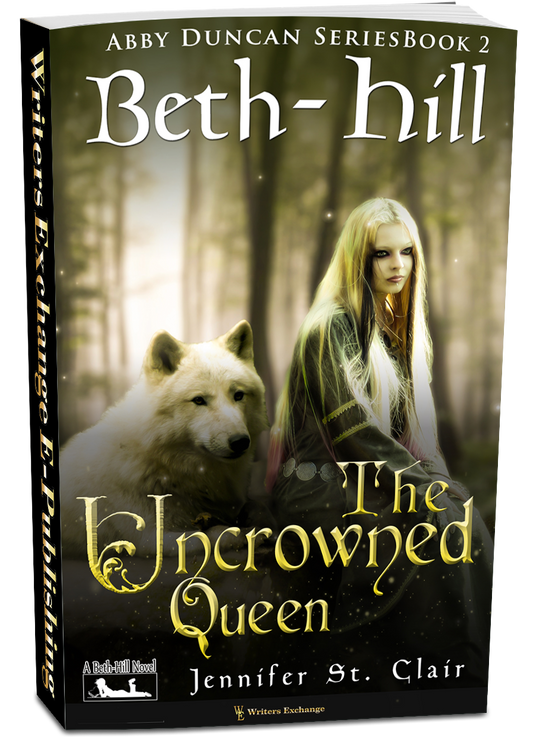 A Beth-Hill Novel: Abby Duncan Series, Novella 2: The Uncrowned Queen by Jennifer St. Clair