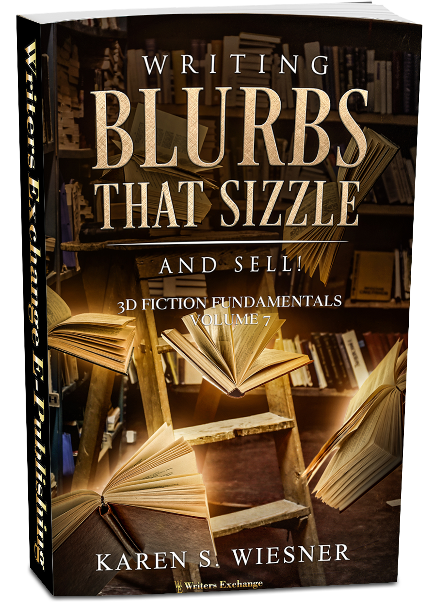 3D Fiction Fundamentals Collection, Volume 7: Writing Blurbs That Sizzle--And Sell! by Karen S. Wiesner