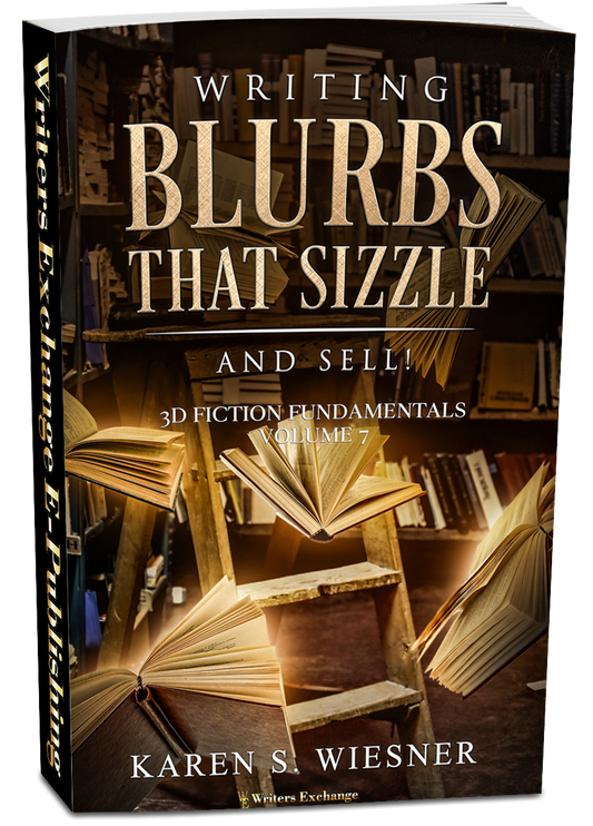 3D Fiction Fundamentals Collection, Volume 7: Writing Blurbs That Sizzle--And Sell! by Karen S. Wiesner